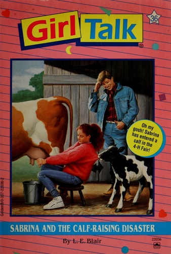 Sabrina and the calf-raising disaster (Girl talk)