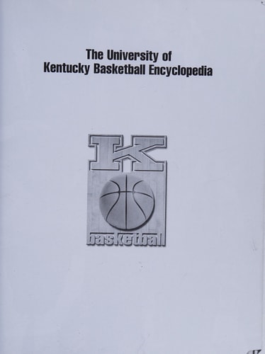 The University of Kentucky Basketball Encyclopedia