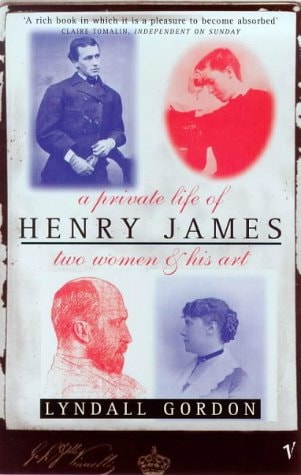 A Private Life of Henry James: Two Women and His Art