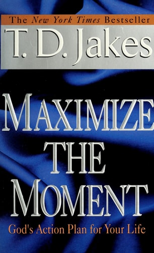 Maximize the Moment: God's Action Plan For Your Life