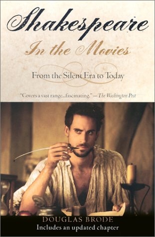 Shakespeare in the Movies: From the Silent Era to Today