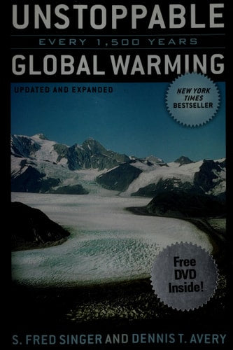 Unstoppable Global Warming: Every 1,500 Years, Updated and Expanded Edition