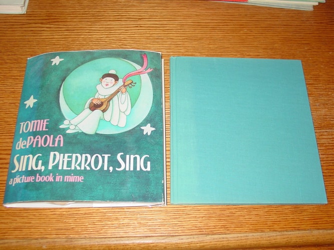 Sing, Pierrot, Sing: A Picture Book in Mime
