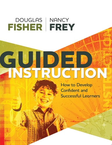 Guided Instruction: How to Develop Confident and Successful Learners