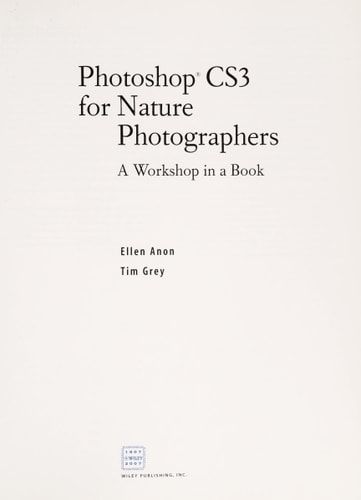 Photoshop CS3 for Nature Photographers: A Workshop in a Book (Tim Grey Guides)