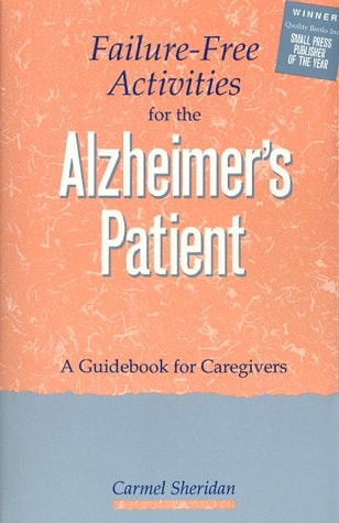 Failure-Free Activities for the Alzheimer's Patient: A Guidebook for Caregivers