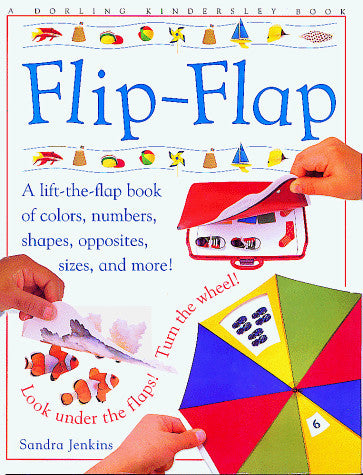 Flip-Flap: A Lift-The-Flap Book of Colors, Numbers, Shapes, Opposites, Sizes, and More