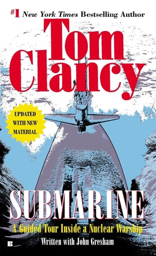 Submarine: A Guided Tour Inside a Nuclear Warship (Tom Clancy's Military Reference)
