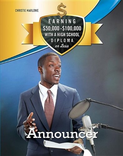Announcer (Earning $50,000 - $100,000 With a High School Diploma or Less)