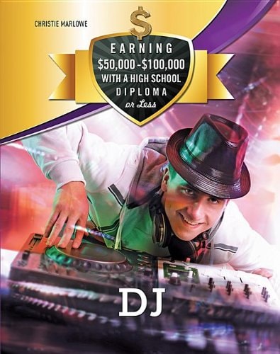 Dj (Earning $50,000 - $100,000 With a High School Diploma)
