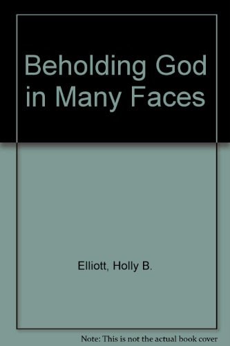Beholding God in Many Faces