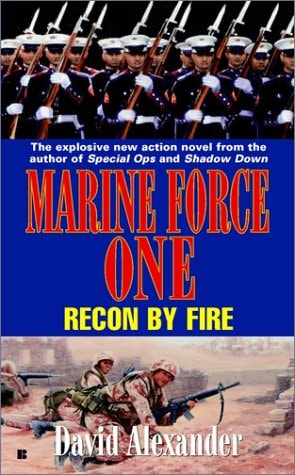 Marine Force One #3: Recon By Fire