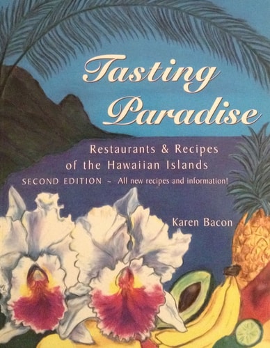 Tasting Paradise: Restaurants and Recipes of the Hawaiian Islands