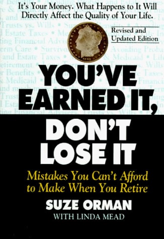 You've Earned It, Don't Lose It: Mistakes You Can't Afford to Make When You Retire
