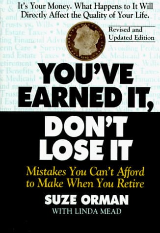 You've Earned It, Don't Lose It: Mistakes You Can't Afford to Make When You Retire