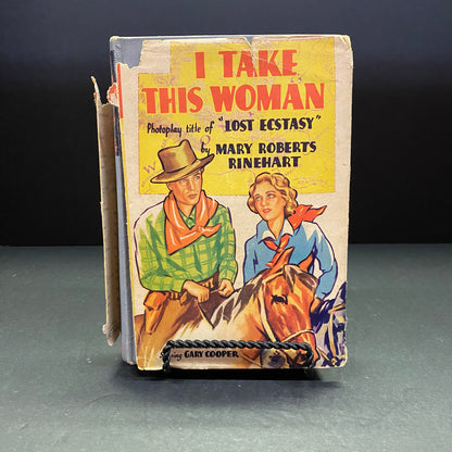 I Take This Woman - Mary Roberts Rinehart - Photoplay of Lost Ecstasy - 1927