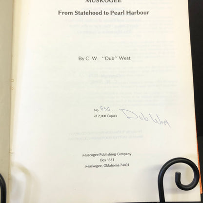 Muskogee: From Statehood to Pearl Harbour - C.W. "Dub" West - Signed - 1976