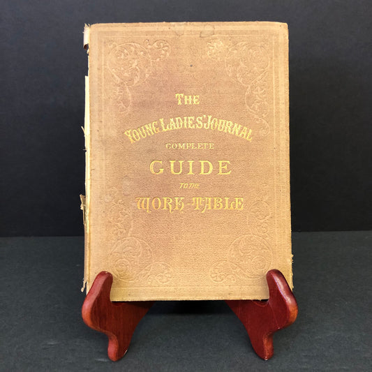 The Young Ladies' Journal Complete Guide to the Work-Table - E.Harrison - 1884