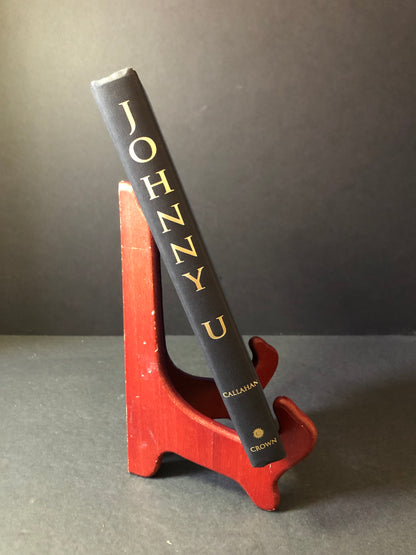 Johnny U - Tom Callahan - Signed By Author, Lenny Moore and Raymond Berry - 2006