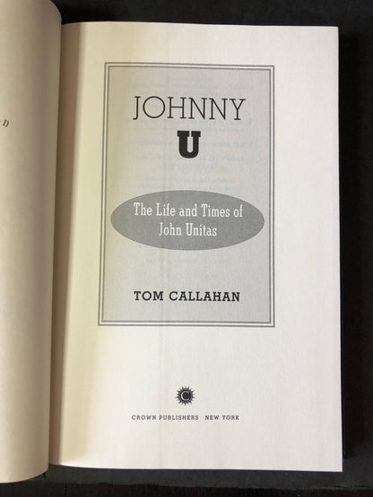 Johnny U - Tom Callahan - Signed By Author, Lenny Moore and Raymond Berry - 2006