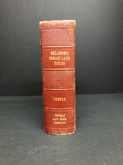 Oklahoma Indian Land Titles Annotated - W.F. Semple - 1952