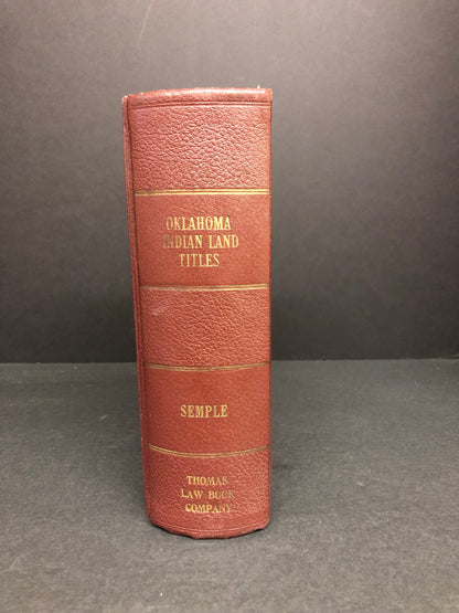 Oklahoma Indian Land Titles Annotated - W.F. Semple - 1952
