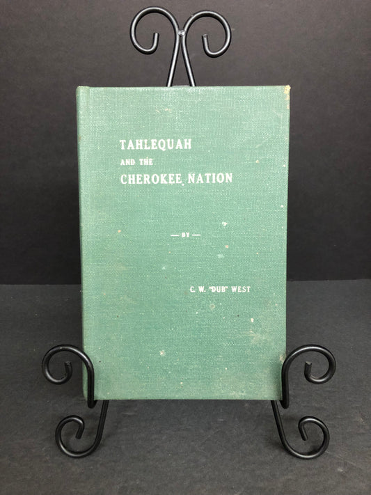 Tahlequah and The Cherokee Nation - C.W. "Dub" West - Signed - 1978