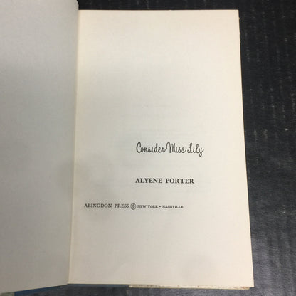 Consider Miss Lily - Alyene Porter - Signed by Author - 1962