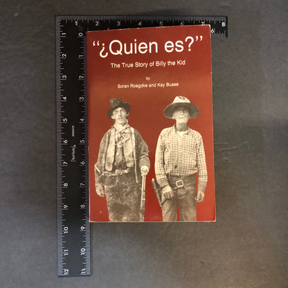 "¿Quien es?", The True Story of Billy the Kid - Soren Roegdke/Kay Busse - First Edition - Signed - 1990