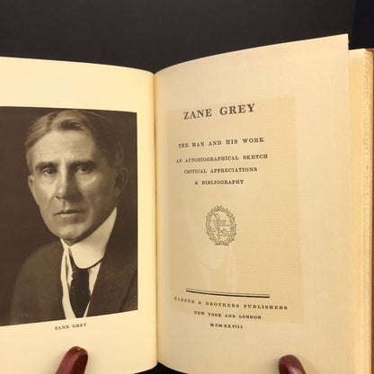 Zane Grey: The Man and His Work - Zane Grey - First Edition - 1928