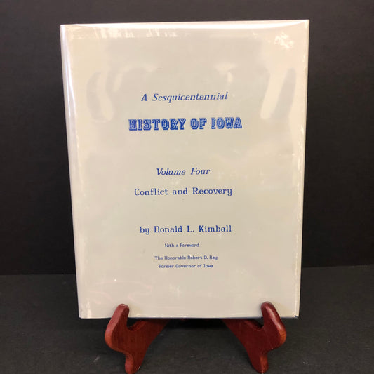 A Sesquicentennial History of Iowa, Vol. Four - Donald L. Kimball - First Edition - Signed