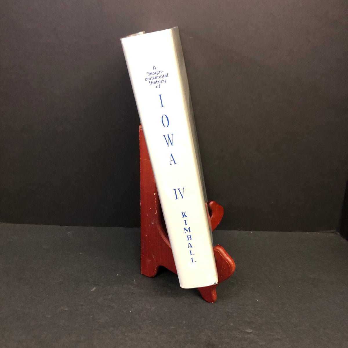 A Sesquicentennial History of Iowa, Vol. Four - Donald L. Kimball - First Edition - Signed