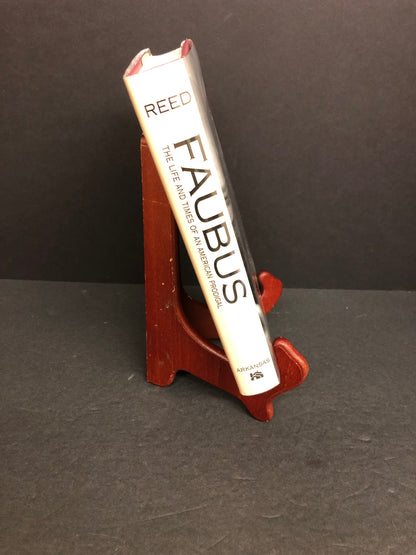 Faubus: The Life and Times of an American Prodigal - Roy Reed - Signed - 1997
