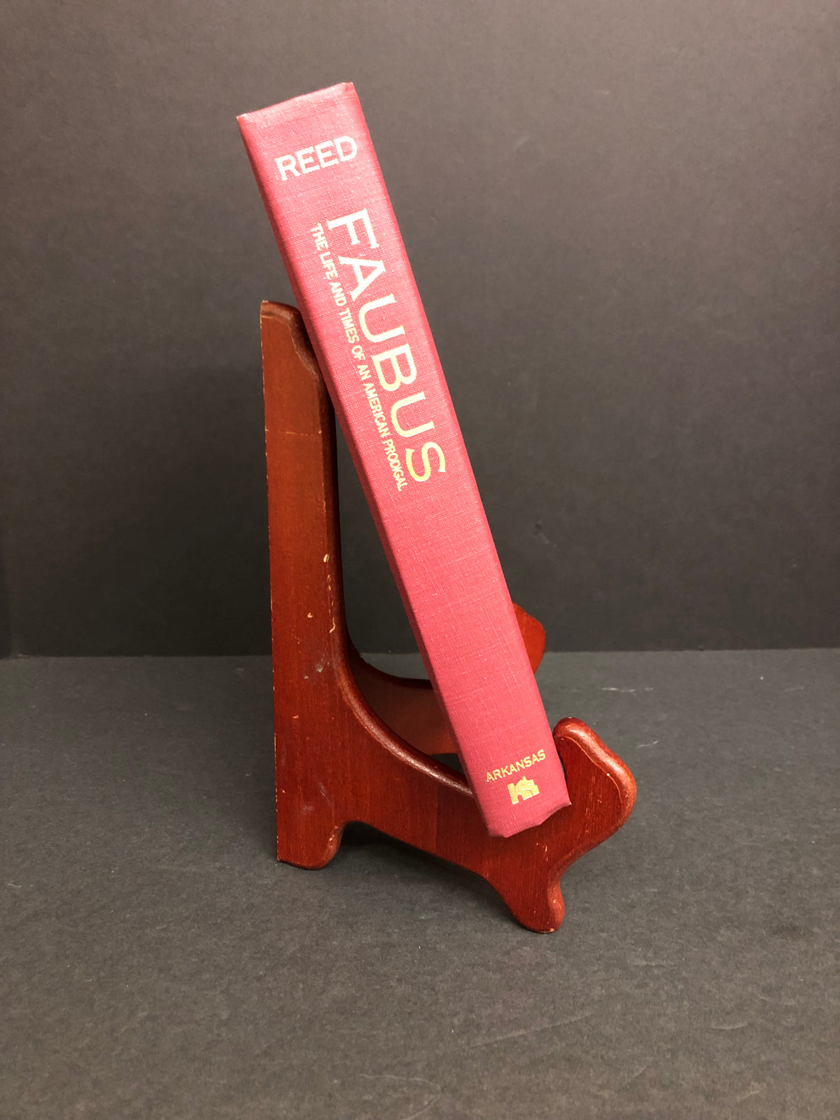 Faubus: The Life and Times of an American Prodigal - Roy Reed - Signed - 1997