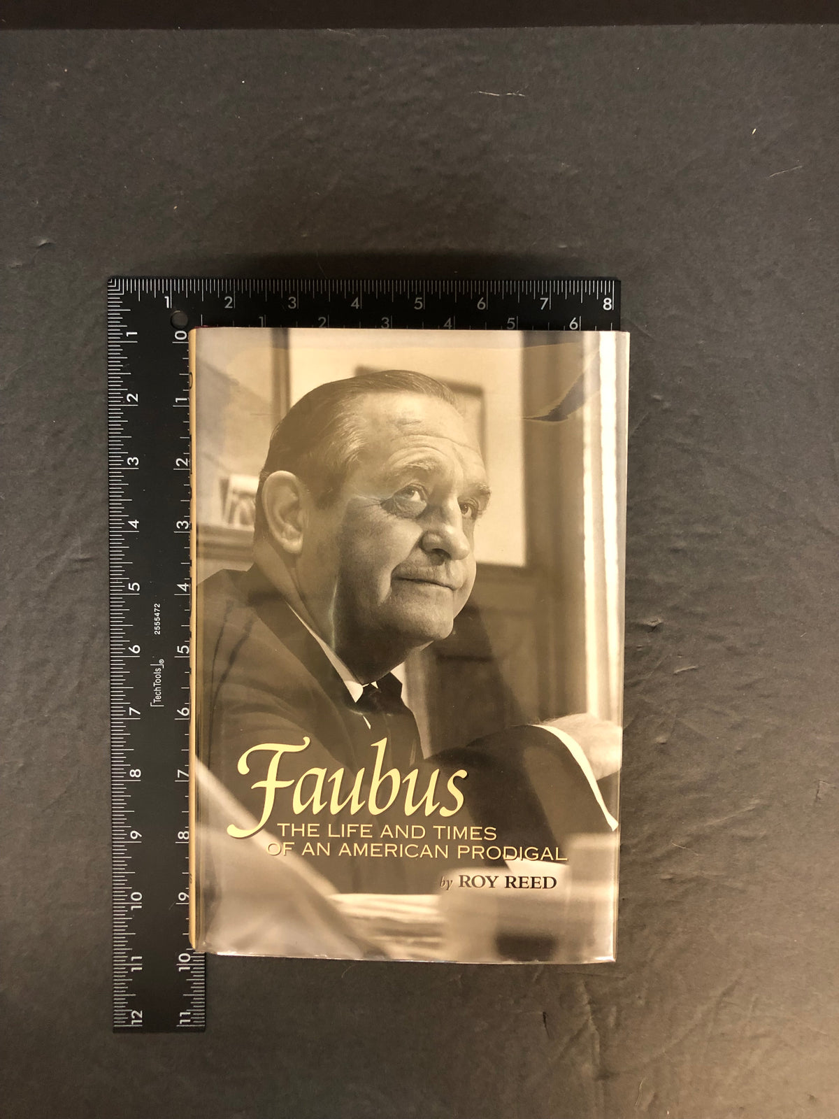 Faubus: The Life and Times of an American Prodigal - Roy Reed - Signed - 1997