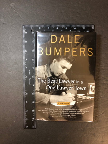The Best Lawyer in a One-Lawyer Town: A Memoir - Dale Bumper - Signed - Association Copy- 2003