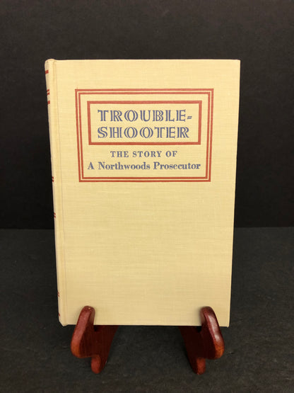 Troubleshooter - Robert Traver - First Edition - 1943