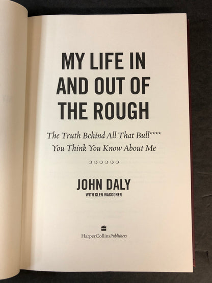 My Life In and Out of the Rough - John Daly with Glen Waggoner - Signed - 2006