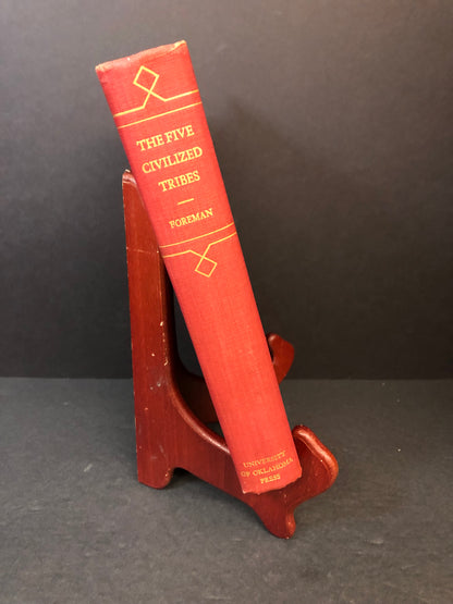 The Five Civilized Tribes - Grant Foreman - First Edition - 1934