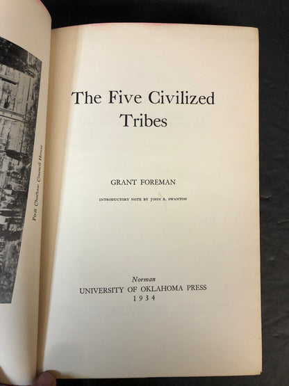 The Five Civilized Tribes - Grant Foreman - First Edition - 1934
