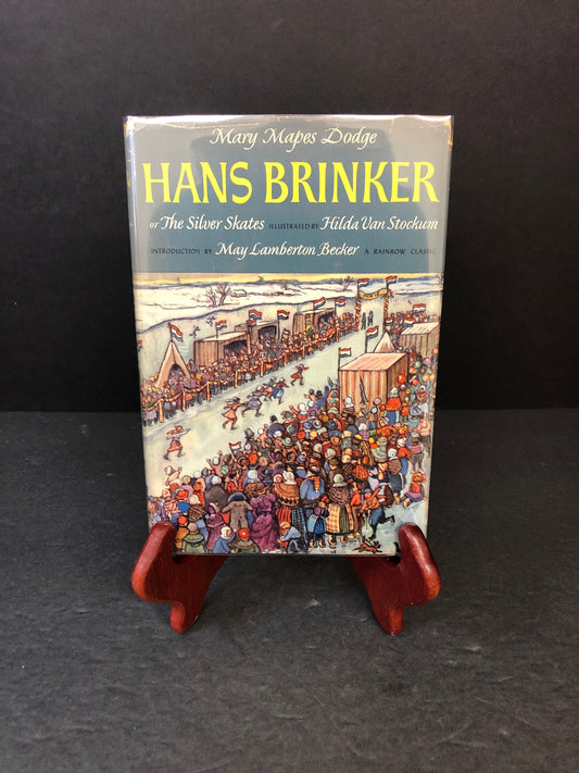 Hans Brinker or, The Silver Skates - Mary Mapes Dodge - First Thus - 1946