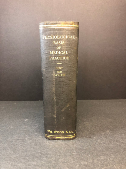 The Physiological Basis of Medical Practice - Charles Herbert Best and Norman Burke Taylor - 1937