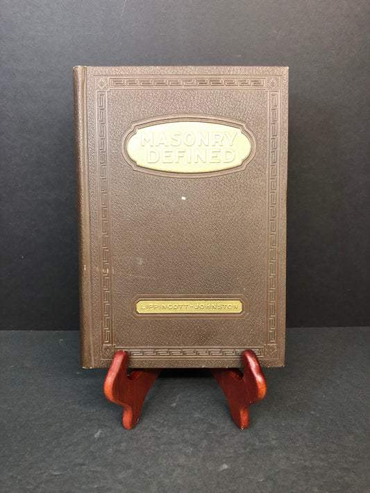 Masonry Defined - Dr. Albert G. Mackey - 1926