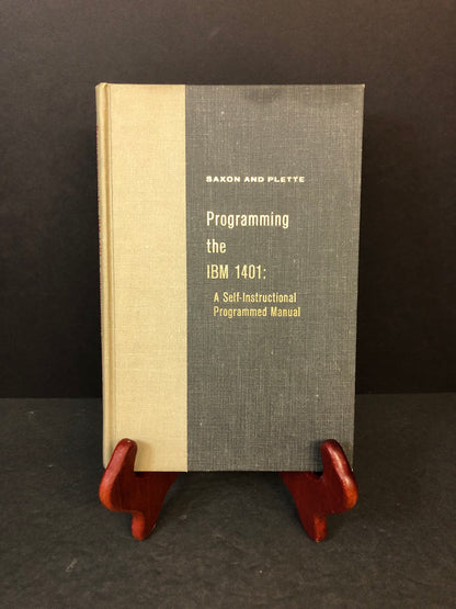 Programming the IBM 1401 - James A. Saxon and William S. Plette - 1964