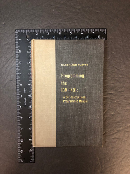 Programming the IBM 1401 - James A. Saxon and William S. Plette - 1964