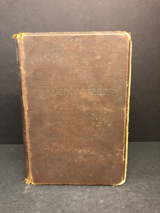 Twenty Years of Hus'ling - J.P. Johnston - Signed - 1888