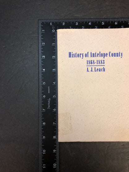 History of Antelope County - A.J. Leach - 1997