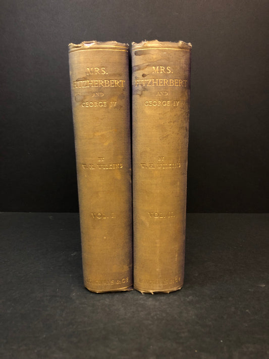 Mrs. Fitzherbert and George IV - W.H. Wilkins - 2 Volumes - 1905