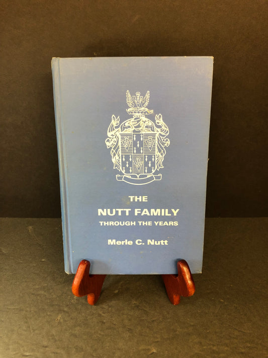 The Nutt Family Through the Years - Merle C. Nutt - 1973