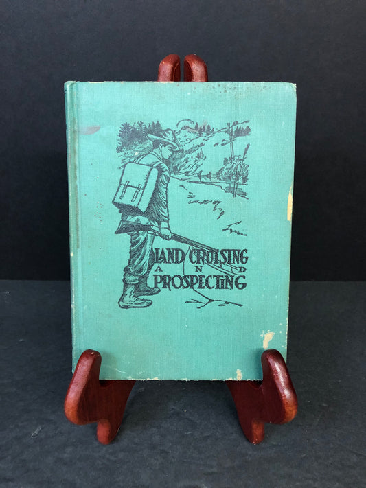 Land Cruising and Prospecting - A.F. Wallace - 1908